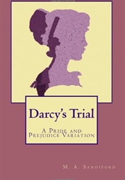 Darcy&#39;s Trial (M.A. Sandiford)