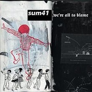 We're All to Blame - Sum 41