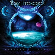 Toby Hitchcock - Mercury's Down