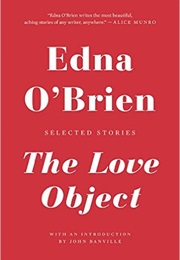 The Love Object: Selected Sories (Edna O'Brien)