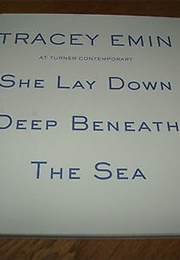 She Lay Down Deep Beneath the Sea (Tracey Emin)