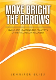 Make Bright the Arrows (Jennifer Bliss)