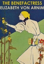 The Benefactress (Elizabeth Von Arnim)