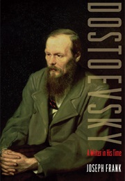 Dostoevsky: A Writer in His Time (Joseph Frank)