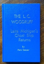 The L.C. Woodruff Lake Michigan's Ghost Ship (Pete Caesar)