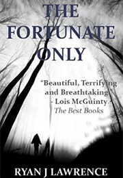 The Fortunate Only (R.J. Lawrence)