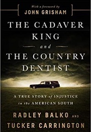 The Cadaver King and the Country Dentist (Radley Balko)