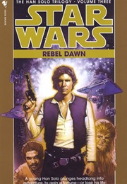 Star Wars: The Han Solo Trilogy - Rebel Dawn (A. C. Crispin)