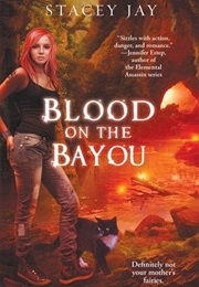 Blood on the Bayou (Stacey Jay)