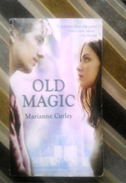 Old Magic (Marianne Curley)