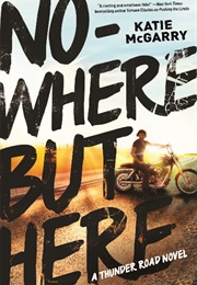 No Where but Here (Katie McGarry)