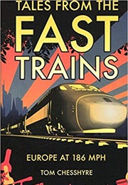 Tales From the Fast Trains (Tom Chesshyre)