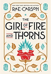 The Girl of Fire and Thorns (Rae Carson)