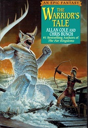 The Warrior's Tale (Allan Cole & Chris Bunch)
