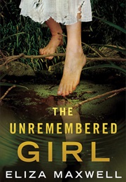 The Unremembered Girl (Eliza Maxwell)