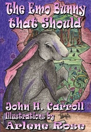 The Emo Bunny That Should (John H Carroll)
