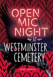 Open Mic Night at Westminster Cemetery (Mary Amato)