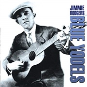 Blue Yodel (T for Texas) - Jimmie Rodgers