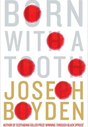 Born With a Tooth (Joseph Boyden)