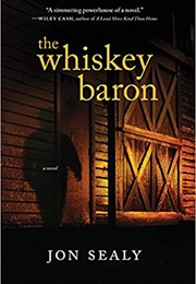 The Whiskey Baron (Jon Sealy)
