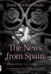 The News From Spain (Joan Wickersham)
