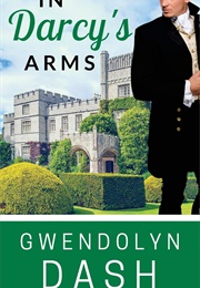 In Darcy's Arms: A Pride & Prejudice Variation (Gwendolyn Dash)
