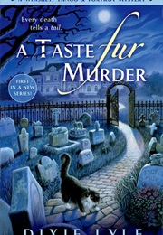 A Taste Fur Murder (Dixie Lyle)