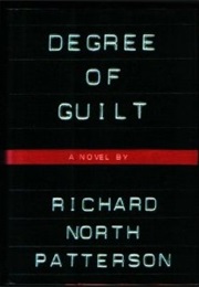 Degree of Guilt (Richard North Patterson)