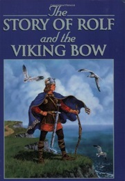The Story of Rolf and the Viking Bow (Allen French)
