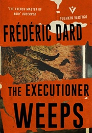 The Executioner Weeps (Frederick Dard)