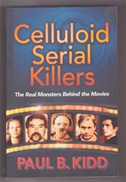 Celluloid Serial Killers (Paul B. Kidd)