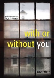 With or Without You (Brian Farrey)