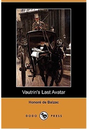 Vautrin's Last Avatar (Scenes From a Courtesan's Life 4) (Balzac)