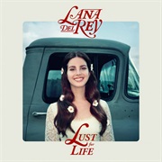 Lust for Life - Lana Del Rey Ft. the Weekend
