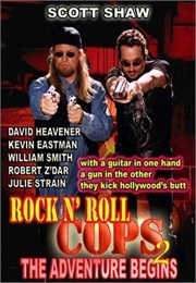 Rock N' Roll Cops 2: The Adventure Begins (2003)