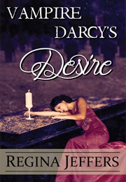 Vampire Darcy&#39;s Desire (Regina Jeffers)