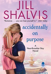 Accidentally on Purpose (Jill Shalvis)