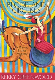 Blood and Circuses (Kerry Greenwood)