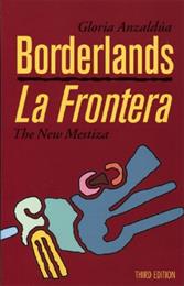 Borderlands/ La Frontera, Gloria Anzaldua