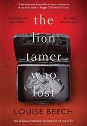 The Lion Tamer Who Lost (Louise Beech)