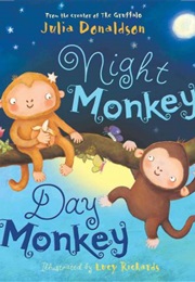Night Monkey Day Monkey (Julia Donaldson)