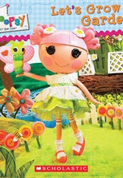 Lalaloopsy:  Let's Grow a Garden! (Scholastic Inc, MGA Entertainment)