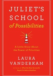 Juliet&#39;s School of Possibilities: A Little Story About the Power of Priorities (Laura Vanderkam)