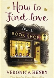 How to Find Love in a Book Shop (Veronica Henry)