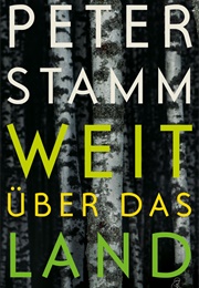 Weit Über Das Land (Peter Stamm)