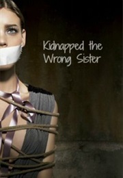 Kidnapped the Wrong Sister (Marie Kelly)