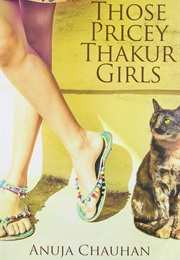Those Pricey Thakur Girls (Anuja Chauhan)
