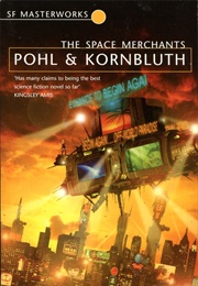The Space Merchants (Frederik Pohl &amp; CM Kornbluth)