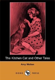 The Kitchen Cat and Other Tales (Amy Walton)