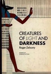 Creatures of Light and Darkness (Roger Zelazny)